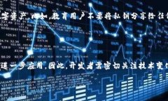 TP钱包（Trust Wallet）是一个多链加密货币钱包，广